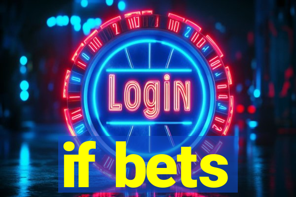 if bets